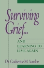 Surviving Grief ... and Learning to Live Again By Catherine M. Sanders Cover Image