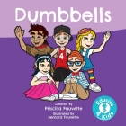 Dumbbells: The Ultimate Guide to Dumbbells By Priscilla Fauvette, Bernard Fauvette (Illustrator) Cover Image