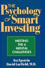 The Psychology of Smart Investing: Meeting the 6 Mental Challenges By Ira Epstein, David Garfield Cover Image