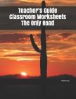 Teacher's Guide Classroom Worksheets the Only Road By David Lee Cover Image