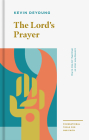 The Lord's Prayer: Learning from Jesus on What, Why, and How to Pray (Foundational Tools for Our Faith) Cover Image