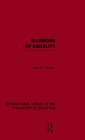 Illusions of Equality (International Library of the Philosophy of Education Volume 7) By David Cooper Cover Image
