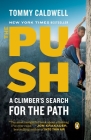 The Push: A Climber's Search for the Path By Tommy Caldwell Cover Image
