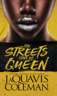 The Streets Have No Queen By JaQuavis Coleman Cover Image
