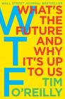 WTF?: What's the Future and Why It's Up to Us Cover Image