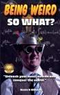 Being Weird By Kevin B. Dibacco Cover Image