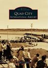 Quad City International Airport (Images of Aviation) By David T. Coopman Cover Image