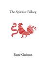 The Spiritist Fallacy (Collected Works of Rene Guenon) Cover Image