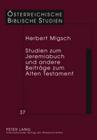 Studien Zum Jeremiabuch Und Andere Beitraege Zum Alten Testament (Oesterreichische Biblische Studien #37) By Georg Braulik (Editor), Herbert Migsch Cover Image