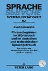 Phraseologismen Im Woerterbuch Und Im Deutschen Und Tschechischen Sprachgebrauch: Am Beispiel Von Phraseologismen Mit Dem Bild Von Mann Und Frau (Sprache - System Und Taetigkeit #62) By Inge Pohl (Editor), Eva Cieslarová Ph. D. Cover Image
