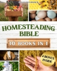 Homesteading Bible: Homesteader's Handbook to Master the Secrets of Planting, Growing, Preserving and Thriving for a Sustainable and Self- Cover Image