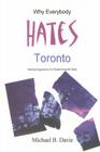 Why Everybody Hates Toronto: Startling Suggestions of a Pseudo-Scientific Study Cover Image