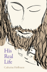 His Real Life By Catherine Hoffmann Cover Image
