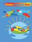 Planes Colouring Book: Airplane Coloring Book For Toddlers, Discover These Pages For Kids To Color By Homos Colorlin Cover Image