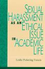 Sexual Harassment as an Ethical Issue in Academic Life (Issues in Academic Ethics) Cover Image