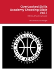 OverLooked Skills Academy Shooting Bible Vol. 1: OSA Shooting Guide Cover Image