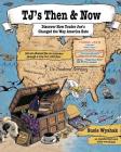 TJ's Then & Now: Discover How Trader Joe's Changed the Way America Eats By Joshua Lazana Lagman (Illustrator), Susie Wyshak Cover Image