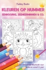 Kleuren op nummer - Eenhoorns, zeemeerminnen & Co.: Een vermakelijk kleurboek voor kinderen vanaf 6 jaar Cover Image