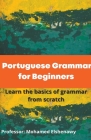 Portuguese Grammar for Beginners By Mohamed Elshenawy Cover Image