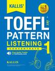KALLIS' iBT TOEFL Pattern Listening 1: Concentrate By Kallis Cover Image