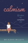 calmism: 8 habits for complete rest (Head Start) By Alexis Willett Cover Image