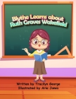 Blythe Learns about Ruth Graves Wakefield By Tracilyn George Cover Image