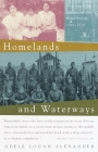 Homelands and Waterways: The American Journey of the Bond Family, 1846-1926 By Adele Logan Alexander Cover Image