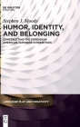 Humor, Identity, and Belonging: Constructing the Foreign in American-Japanese Interaction By Stephen J. Moody Cover Image