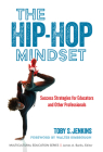 The Hip-Hop Mindset: Success Strategies for Educators and Other Professionals (Multicultural Education) By Toby S. Jenkins, Walter Kimbrough (Foreword by), James a. Banks (Editor) Cover Image