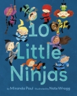 10 Little Ninjas By Miranda Paul, Nate Wragg (Illustrator) Cover Image