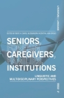 Seniors, Foreign Caregivers, Families, Institutions: Linguistic and Multidisciplinary Perspectives (Sociology) Cover Image