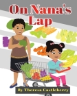 On Nana's Lap By Theresa Castleberry Cover Image