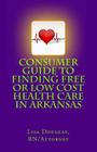 Consumer Guide to Finding Free or Low Cost Health Care In Arkansas Cover Image