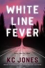 White Line Fever By KC Jones Cover Image