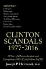 39 Years of Clinton Scandals and Corruptions 1997-2016 (Volume I of Iii): Clinton Scandals 1977-2016 By Joseph Hawranek Cover Image