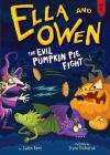 Ella and Owen 4: The Evil Pumpkin Pie Fight! By Jaden Kent, Iryna Bodnaruk (Illustrator) Cover Image