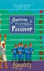 American Football & Passover: A Playlet about Plagues By Mathew R. Sgan Cover Image