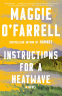 Instructions for a Heatwave: A novel (Vintage Contemporaries) By Maggie O'Farrell Cover Image