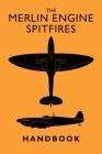 The Merlin Engine Spitfires Handbook Cover Image