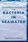 Exploring Biosurfactant Production From Bacteria in Seawater By Nayak Nisha Jitendrakumar Cover Image