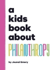 A Kids Book About Philanthropy Cover Image