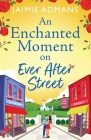 An Enchanted Moment on Ever After Street Cover Image