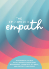 The Empowered Empath: A Workbook to Help Highly Sensitive People Set Boundaries, Learn Self-Reliance, and Protect Their Spirit (Guided Workbooks) Cover Image