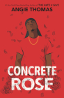 Concrete Rose: A Printz Honor Winner By Angie Thomas Cover Image