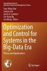 Optimization and Control for Systems in the Big-Data Era: Theory and Applications By Tsan-Ming Choi (Editor), Jianjun Gao (Editor), James H. Lambert (Editor) Cover Image