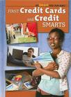 First Credit Cards and Credit Smarts (Get Smart with Your Money) By Ann Byers Cover Image