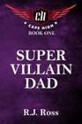 Super Villain Dad: Cape High Book 1 Cover Image