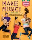 Make Music!: A Kid's Guide to Creating Rhythm, Playing with Sound, and Conducting and Composing Music Cover Image