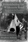 Remembering the Wilderness Road Vol 1 & 2: Stories from the Pioneers of Therapeutic Camping By Stephen Ashton Cover Image