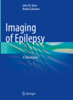 Imaging of Epilepsy: A Clinical Atlas By John M. Stern, Noriko Salamon Cover Image
